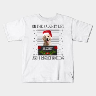 On The Naughty List, And I Regret Nothing Kids T-Shirt